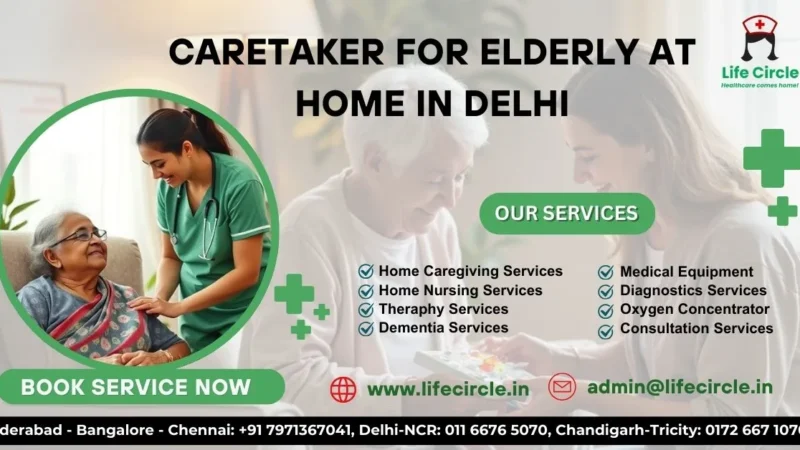 Caretaker for Elderly at Home in Delhi