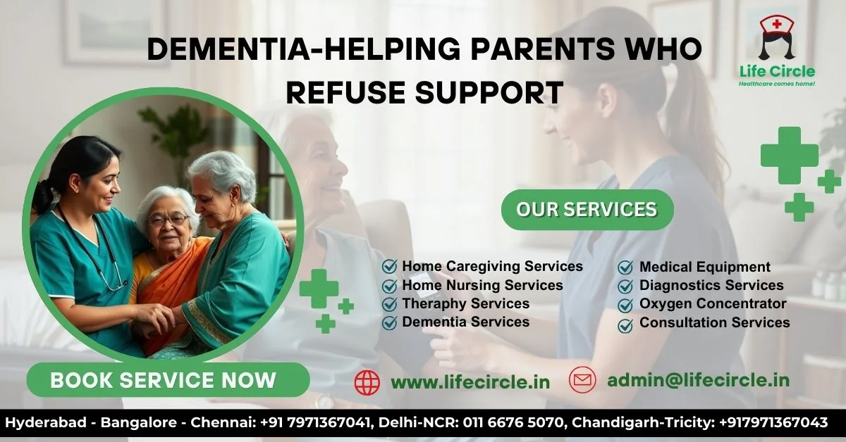 Dementia Helping parents who refuse support
