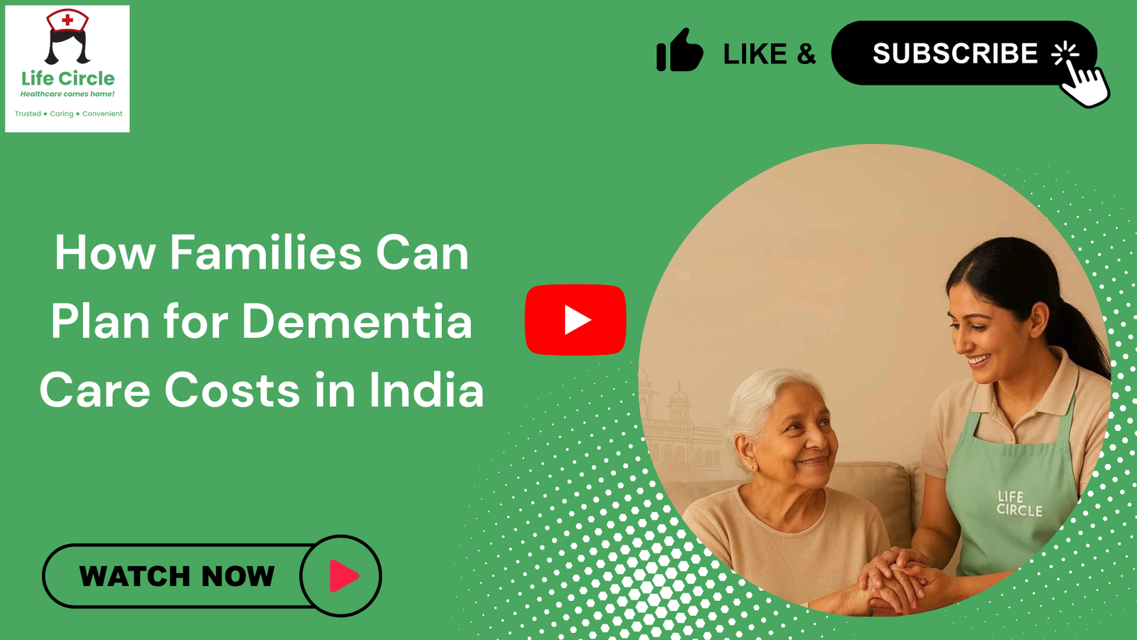 “Caregiver from Life Circle smiling and holding hands with an elderly woman while discussing how families can plan for dementia care costs in India.”